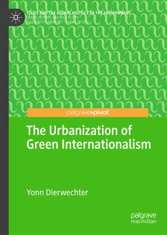The Urbanization of Green Internationalism (eBook, PDF) - Dierwechter, Yonn