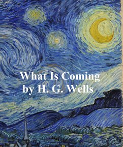 What is Coming? (eBook, ePUB) - Wells, H. G.