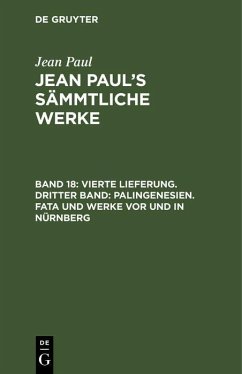 Vierte Lieferung. Dritter Band: Palingenesien. Fata und Werke vor und in Nürnberg (eBook, PDF) - Paul, Jean