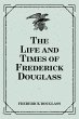 The Life and Times of Frederick... - Bild 1