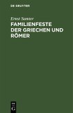 Familienfeste der Griechen und Römer (eBook, PDF)