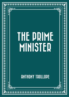 The Prime Minister (eBook, ePUB) - Trollope, Anthony