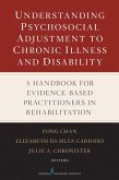 Understanding Psychosocial Adjustment to Chronic Illness and Disability (eBook, ePUB)