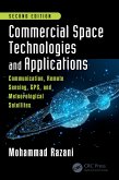 Commercial Space Technologies and Applications: Communication, Remote Sensing, GPS, and Meteorological Satellites, Second Edition (eBook, PDF)