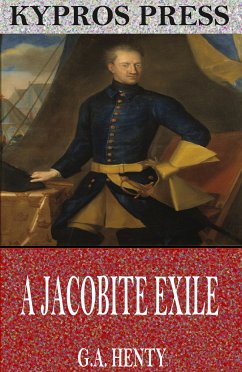 A Jacobite Exile (eBook, ePUB) - Henty, G.A.