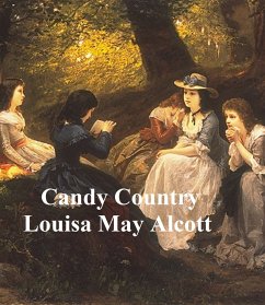 Candy Country (eBook, ePUB) - Alcott, Louisa Mae