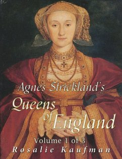 Agnes Strickland's Queens of England, Volume 1 of 3 (eBook, ePUB) - Kaufman, Rosalie