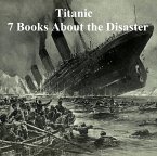Titanic: Seven Books About the Disaster (eBook, ePUB)