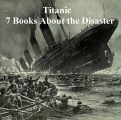 Titanic: Seven Books About the Disaster (eBook, ePUB) - Marshall, Logan