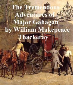 The Tremendous Adventures of Major Gahagan (eBook, ePUB) - Thackeray, William Makepeace