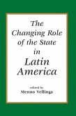 The Changing Role Of The State In Latin America (eBook, ePUB) The Changing Role Of The State In Latin America (eBook, ePUB)