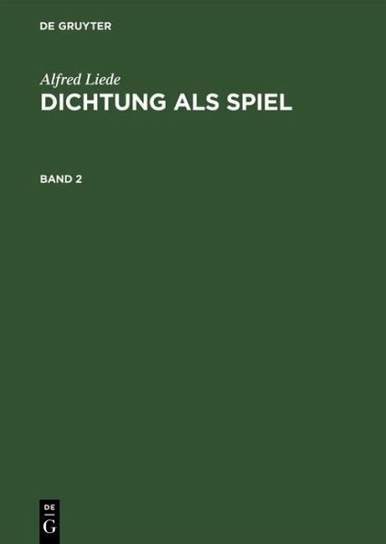 Alfred Liede: Dichtung als Spiel. Band 2 (eBook, PDF) Alfred Liede: Dichtung als Spiel. Band 2 (eBook, PDF)