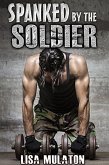 Spanked By The Soldier (eBook, ePUB) Spanked By The Soldier (eBook, ePUB)