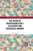 The Reign of Nebuchadnezzar I in History and Historical Memory (eBook, PDF)