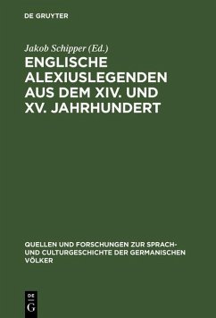Englische Alexiuslegenden aus dem XIV. und XV. Jahrhundert (eBook, PDF)