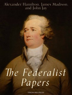 The Federalist Papers (eBook, ePUB) - Hamilton, Alexander