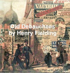 The Old Debauchees (eBook, ePUB) - Fielding, Henry