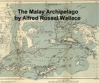 The Malay Archipelago (eBook, ePUB)