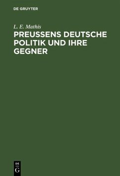 Cover Preußens deutsche Politik und ihre Gegner (eBook, PDF)