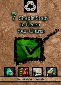 Seven Simple Steps to Green Your Church (eBook, ePUB) Seven Simple Steps to Green Your Church (eBook, ePUB)