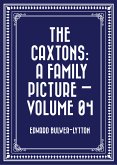 The Caxtons: A Family Picture — Volume 04 (eBook, ePUB)