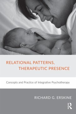 Relational Patterns, Therapeutic Presence (eBook, ePUB) - G. Erskine, Richard