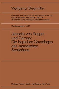 ,Jenseits von Popper und Carnap' Stützungslogik, Likelihood, Bayesianismus Statistische Daten Zufall und Stichprobenauswahl Testtheorie Schätzungstheorie Subjektivismus kontra Objektivismus Fiduzial-Wahrscheinlichkeit (eBook, PDF) - Stegmüller, Wolfgang