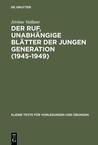 Der Ruf, unabhängige Blätter der jungen Generation (1945-1949) (eBook, PDF) Der Ruf, unabhängige Blätter der jungen Generation (1945-1949) (eBook, PDF)