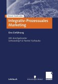 Integrativ-Prozessuales Marketing (eBook, PDF)