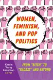 Women, Feminism, and Pop Politics (eBook, PDF) Women, Feminism, and Pop Politics (eBook, PDF)