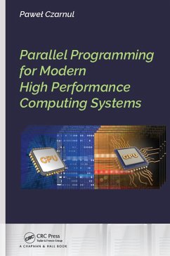 Parallel Programming for Modern High Performance Computing Systems (eBook, PDF) - Czarnul, Pawel