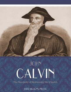 The Necessity of Reforming the Church (eBook, ePUB) - Calvin, John