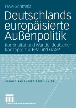 Deutschlands europäisierte Außenpolitik (eBook, PDF) - Schmalz, Uwe
