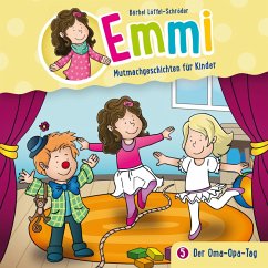 05: Der Oma-Opa-Tag (MP3-Download) - Emmi - Mutmachgeschichten für Kinder; Löffel-Schröder, Bärbel