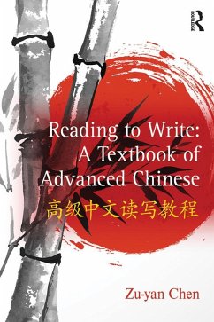 Reading to Write: A Textbook of Advanced Chinese (eBook, PDF) - Chen, Zu-Yan