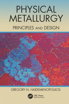Physical Metallurgy (eBook, ePUB) - Haidemenopoulos, Gregory N.