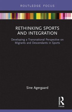 Rethinking Sports and Integration (eBook, ePUB) - Agergaard, Sine