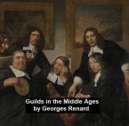 Guilds in the Middle Ages (eBook, ePUB)