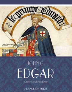 Cressy and Poictiers (eBook, ePUB) - G. Edgar, John