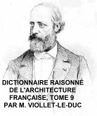 Dictionnaire Raisonne de l'Architecture Francaise, Tome 9 (eBook, ePUB)