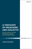 A Theology of Preaching and Dialectic (eBook, PDF)
