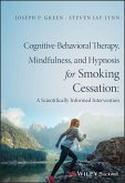 Cognitive-Behavioral Therapy, Mindfulness, and Hypnosis for Smoking Cessation (eBook, PDF)