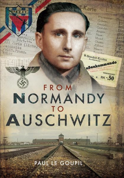 From Normandy to Auschwitz (eBook, ePUB) From Normandy to Auschwitz (eBook, ePUB)