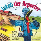 Jakob der Reporter - Live aus Noahs Arche (MP3-Download)
