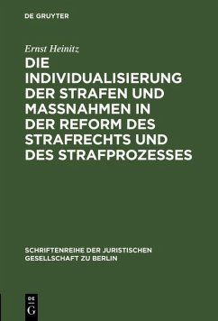 Die Individualisierung der Strafen und Maßnahmen in der Reform des Strafrechts und des Strafprozesses (eBook, PDF) - Heinitz, Ernst