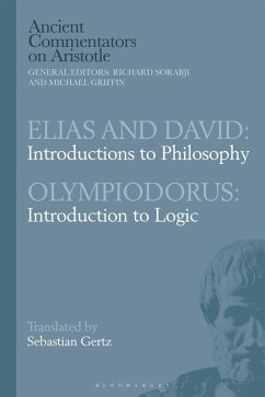 Elias and David: Introductions to Philosophy with Olympiodorus: Introduction to Logic (eBook, ePUB) - Gertz, Sebastian