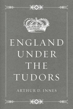 England under the Tudors (eBook, ePUB) - D. Innes, Arthur