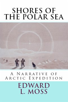 Shores of the Polar Sea (eBook, ePUB) - Moss, Edward L.