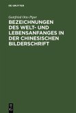 Bezeichnungen des Welt- und Lebensanfanges in der Chinesischen Bilderschrift (eBook, PDF)