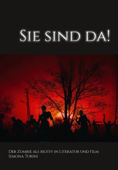 Sie sind da! Der Zombie als Motiv in Literatur und Film. (eBook, ePUB) - Turini, Simona